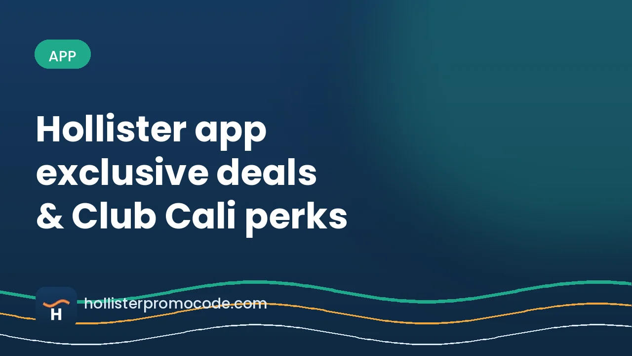 Hollister App: Exclusive Deals & Club Cali Perks