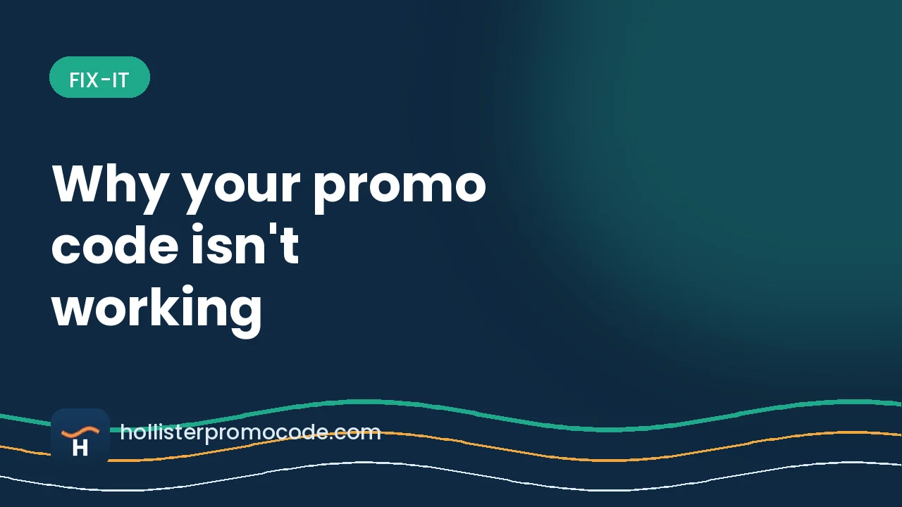 Why Your Hollister Promo Code Isn't Working